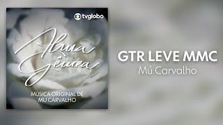 GTR Leve MMC - Mú Carvalho | Alma Gêmea [Instrumental]