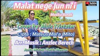 Musik Bunak#Malat Nege Jun'ni#Vocal :  Aluis Tristater