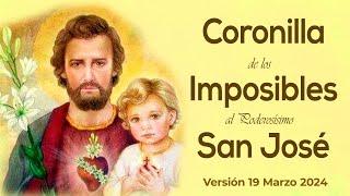 Coronilla de los IMPOSIBLES al PODEROSÍSIMO San José. Marzo 19 2024. Líbranos del COMUNISMO.