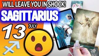 Sagittarius AN UNEXPECTED SURPRISE WILL LEAVE YOU IN SHOCK️ horoscope for today JULY  13 2024 