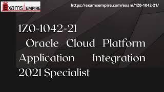 1Z0-1042-21 | Oracle Cloud Platform Application Integration 2021 Specialist