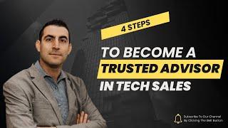 4 Steps to become a Trusted Advisor in Sales