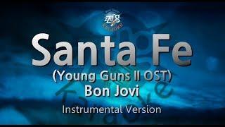 Bon Jovi-Santa Fe (Young Guns II OST) (MR/Inst.) (Karaoke Version)