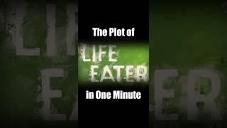 The Plot of "Life Eater" in One Minute