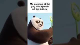 Who spends all my hard earned money!? #meme #memes #kungfupanda #money #viral #viralvideo