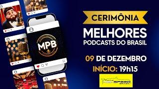  AO VIVO | PRÊMIO MPB (Melhores Podcasts do Brasil) 2024 | Cerimônia de Entrega dos Prêmios