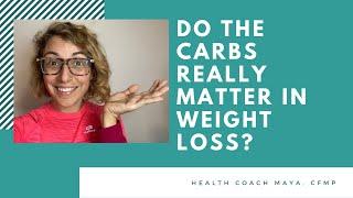 Do the carbs really matter in weight loss?