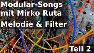 Modularsystem Songs mit Mirko Ruta (2) - Melodie & Filter