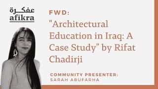 FWD: “Architectural Education in Iraq: A Case Study” by Rifat Chadirji [Community Presentation]