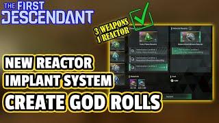 [FIRST DESCENDANT] Reactor IMPLANT System: How To Create Your GOD ROLL Reactors