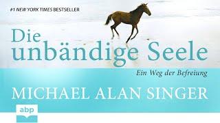 Die unbändige Seele: Ein Weg der Befreiung. Michael Singer. Hörbuch