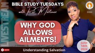 P69 -  Why Great Men of God Had Ailments | Bible Study Tuesdays | Rev Martinez | June 18th 2024