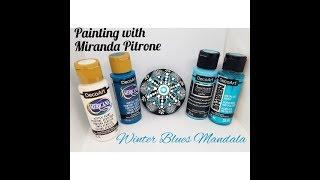 Winter Blues Snowflake Mandala ~ Painting w Miranda Pitrone ~ Dotting with Tools & Secret Weapon :)