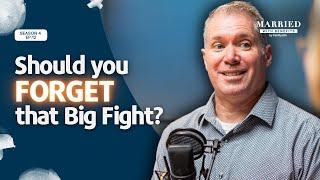 That Big Fight: Should I Let it Go? Secret 12 | Married With Benefits S4E13 #christianmarriagetips