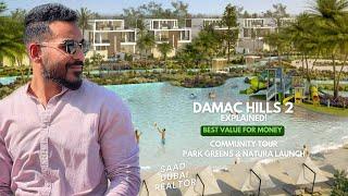 Damac Hills 2 Explained - Community Tour - Best Value for Money - Park Greens & Natura Launch - 2024