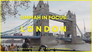 Ummah In Focus: London