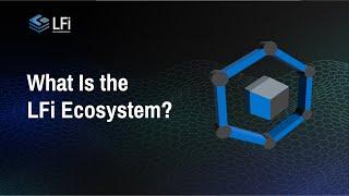 What Is LFi's Purpose In the Blockchain Industry?