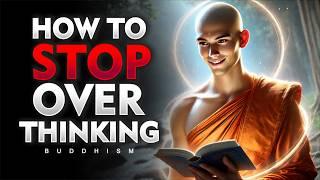 You Will Never OVER THINKING After Listening To This | Buddhism