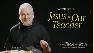 Jesus is our Teacher | At The Table with Jesus 66-day Journey