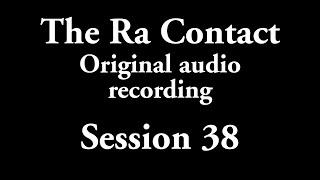 The Ra Contact - Original audio recording - Session 38