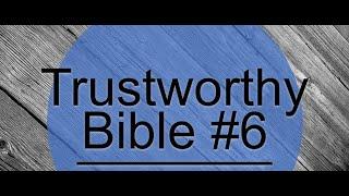 Trustworthy Bible #6 5/24/20