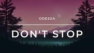 ODESZA - Don't Stop (Reverb + Slowed) | Lofi | Uneven Harmony