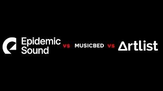 Epidemic Sound vs Musicbed vs Artlist -- Which is Best?