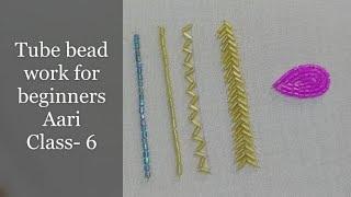 class- 6  tube beads embroidery/ aari embroidery for beginners /  tube work