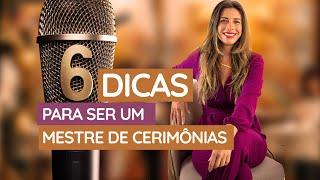 6 DICAS PARA SER UM MESTRE DE CERIMÔNIAS E APRESENTADOR DE EVENTOS DE SUCESSO!