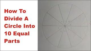 How to Divide a Circle into 10 Equal Parts. Dividing a Circle into 10 Equal Parts Using a Protractor