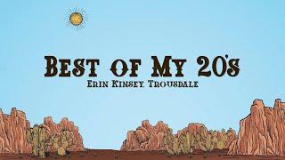 Erin Kinsey - Best of My 20's (Lyrics) feat. Trousdale