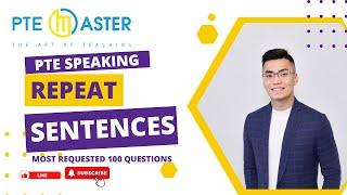 PTE Speaking Repeat Sentences most repeated 100 questions 15/04-22/04/2024