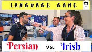 Language game. Persian vs. Irish