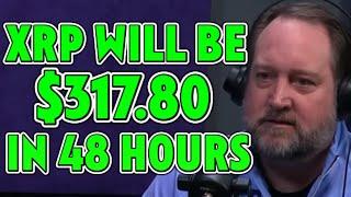 XRP Holders Are 48 HOURS AWAY From $317.80 PER XRP!