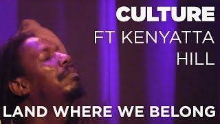 Culture ft Kenyatta Hill - Land where we belong live @ Reggae Central