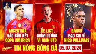 TIN NÓNG BÓNG ĐÁ 5/7 ARGENTINA VÀO BÁN KẾT, DE LIGT GIẢM LƯƠNG VÌ MAN UTD, BARCELONA MUA N.WILLIAMS