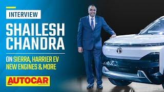 Tata Sierra launch, Harrier EV range, new petrol engines & more - Shailesh Chandra | Autocar India