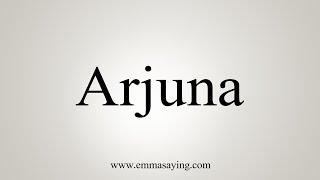 How To Say Arjuna