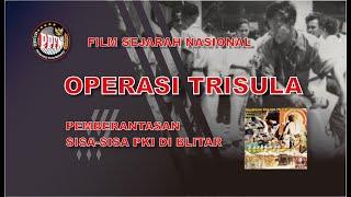 Operasi Trisula HD Film Penumpasan Sisa-Sisa G30S Gerakan 30 September PKI Partai Komunis Indonesia