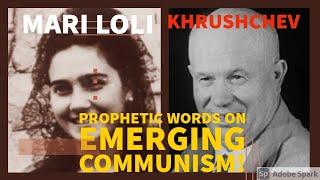 PROPHECY FULFILLED! Predictions of Mari Loli & Khrushchev Regarding the Emergence of World Communism