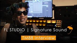 FL STUDIO Signature Sound | TM88 The Interview