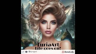 Life goes on! - Original mix by TuriaArt on Bandlab @bandlab