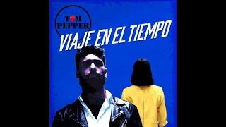 Tom Pepper - Viaje en el Tiempo (Video Oficial)