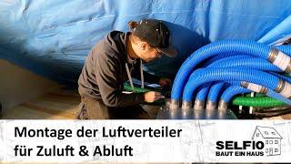 #16 Zentrale Lüftung: Montage der Luftverteiler für Zuluft & Abluft – Selfio baut ein Haus 