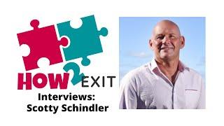 How2Exit Episode 8: Scotty Schindler - Entrepreneur, Author, Speaker & Surfer.