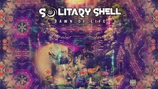 Solitary Shell - Dawn of Life (Original Mix)