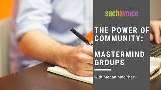 The Power of Community: Mastermind Groups