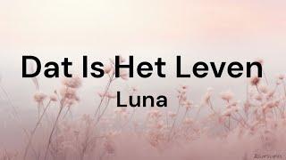 Dat Is Het Leven - Luna LYRICS/SONGTEKST