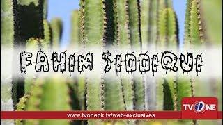 TV One Web-Exclusives | Fahim Siddiqui | Cacti