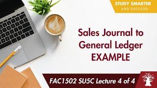 FAC1502 LU5C Lecture 4 of 4: Sales Journal to General Journal - CLASS EXAMPLE